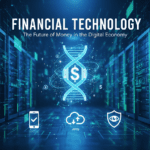 What Is FinTech? A Beginner’s Guide to Financial Technology